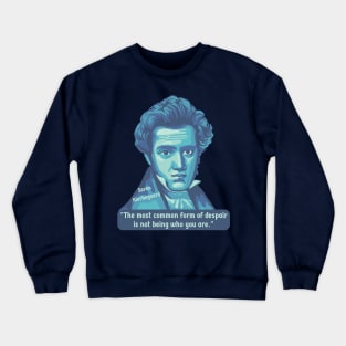 Søren Kierkegaard Portrait and Quote Crewneck Sweatshirt